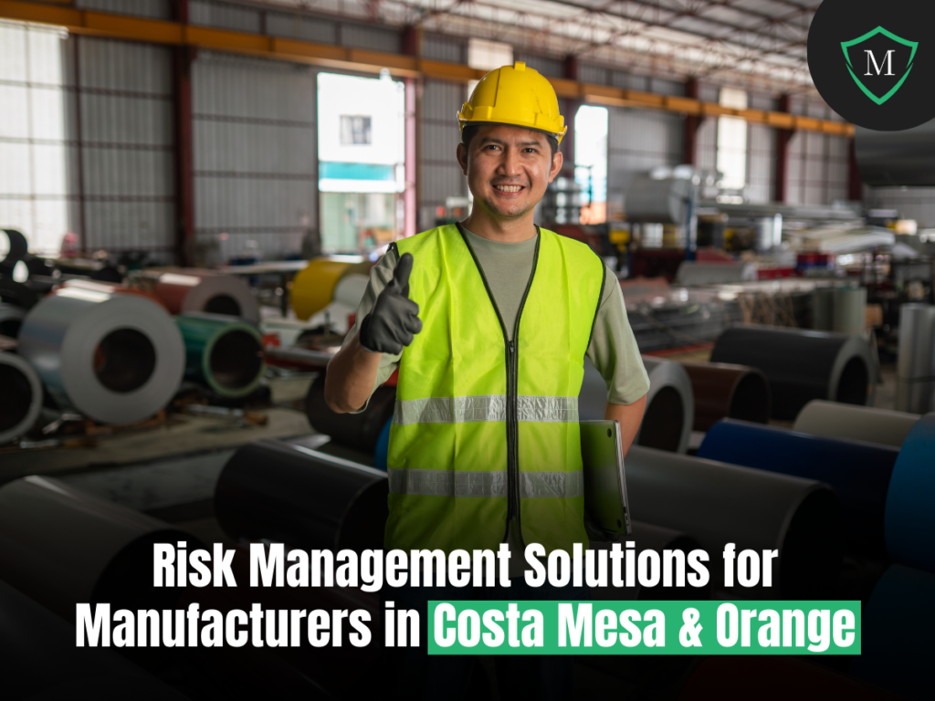 Risk Management Solutions for Manufacturers in Costa Mesa & Orange